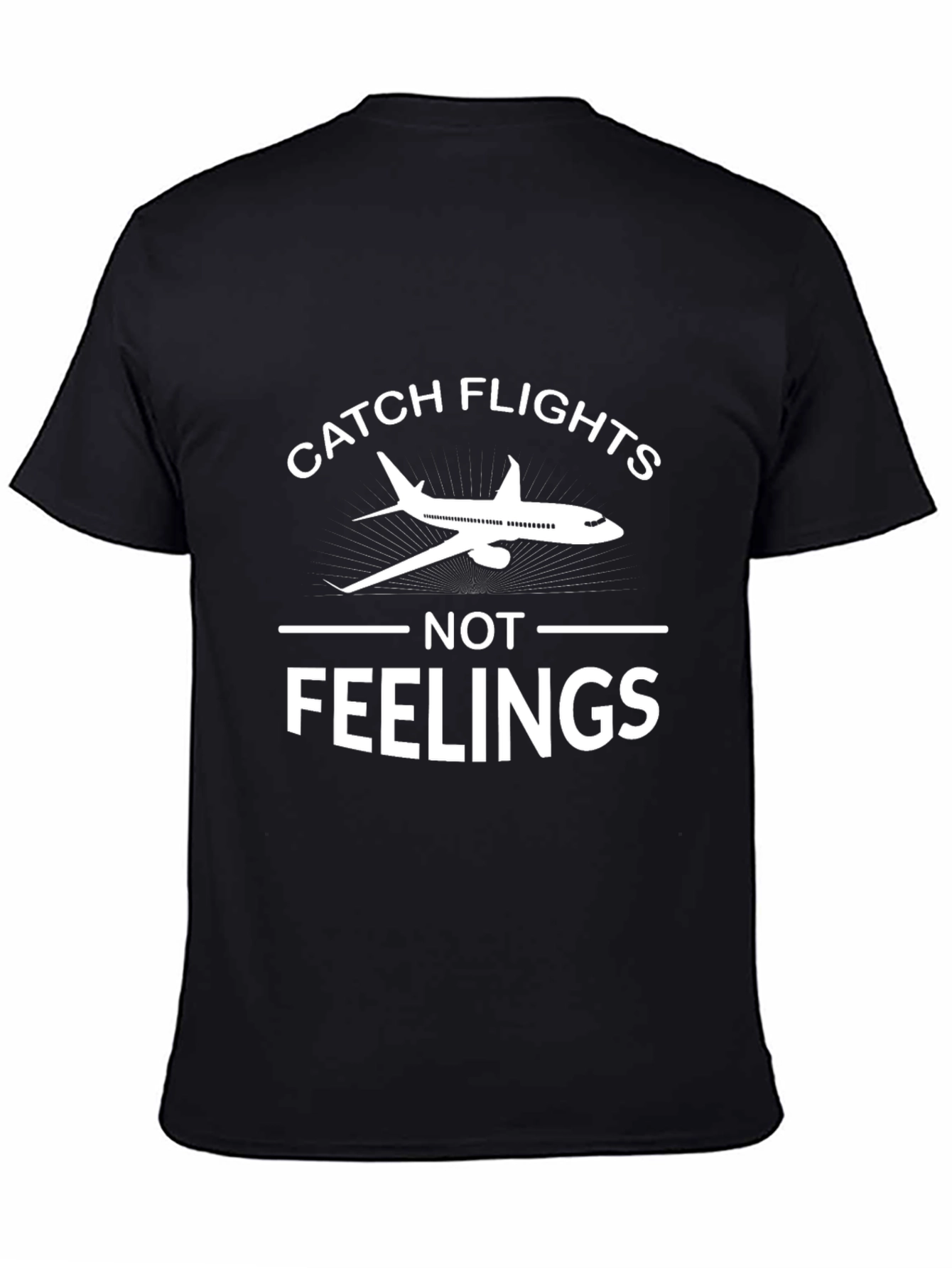 Catch Flights Not Feelings Graphic Tee - Airplane Shirt