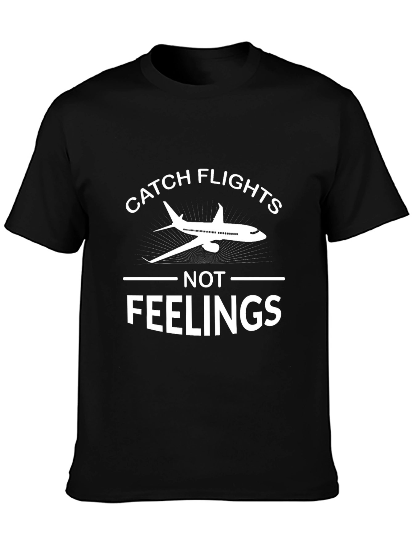 Catch Flights Not Feelings Graphic Tee - Airplane Shirt
