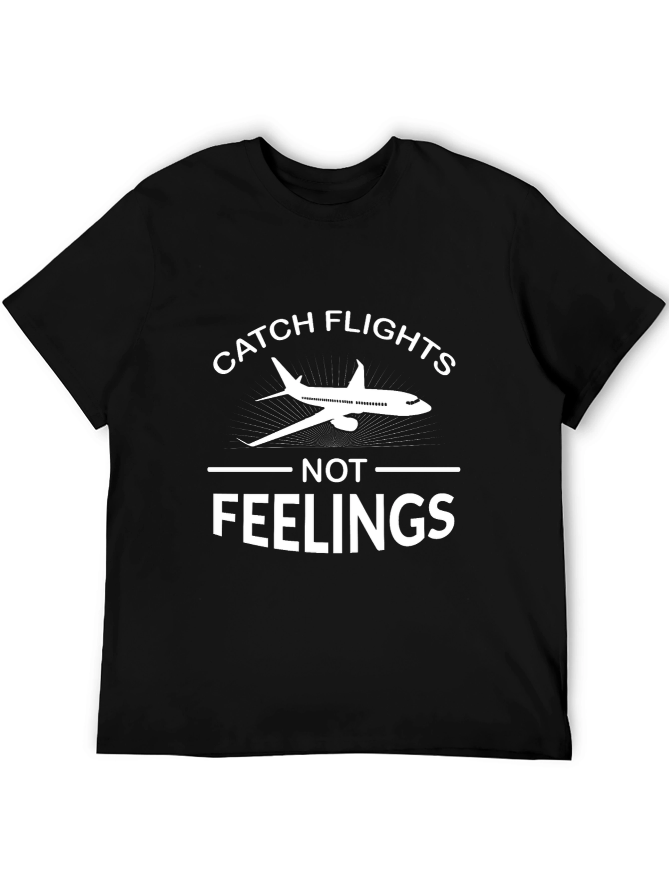 Catch Flights Not Feelings Graphic Tee - Airplane Shirt