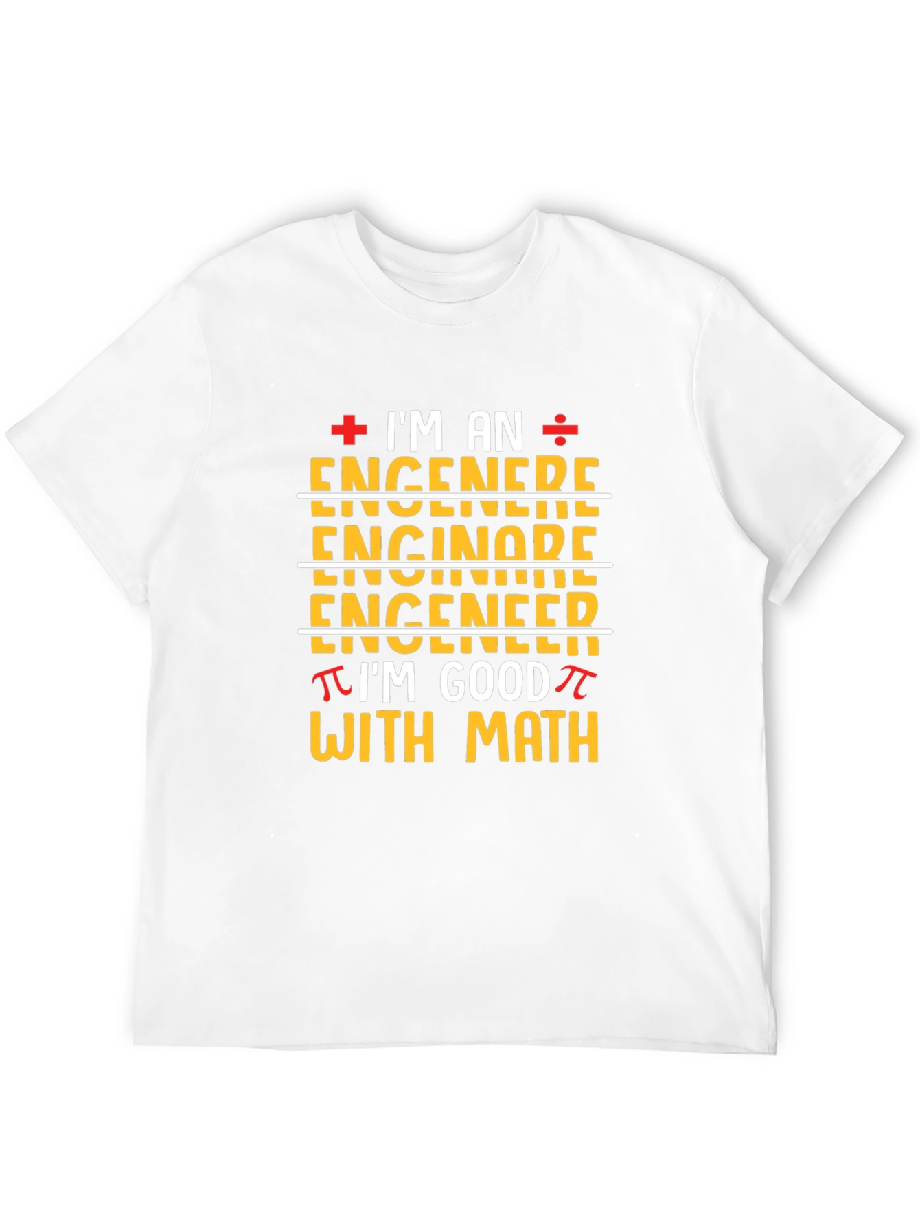Engineer Im Good With Math T-Shirt