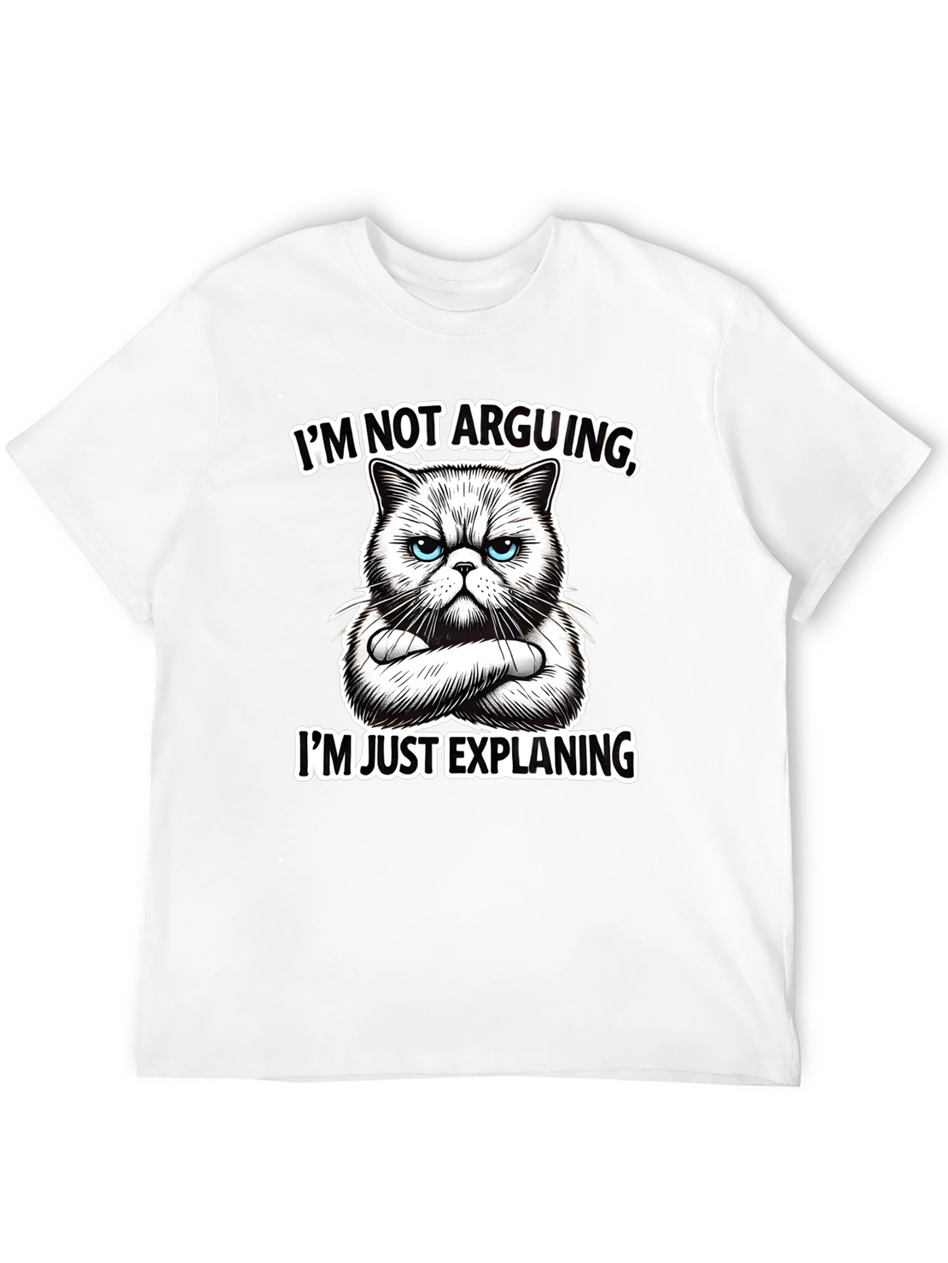 Funny Cat T-Shirt - Im Not Arguing Explaining
