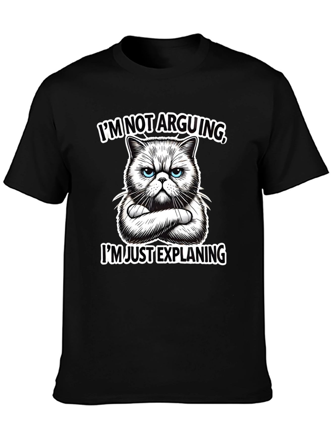 Funny Cat T-Shirt - Im Not Arguing Explaining