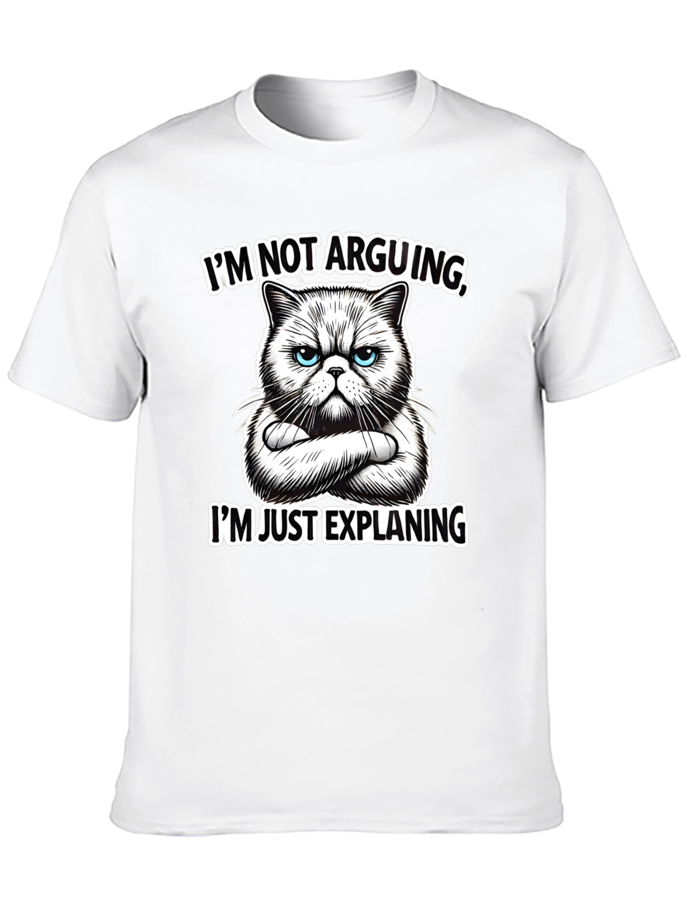 Funny Cat T-Shirt - Im Not Arguing Explaining