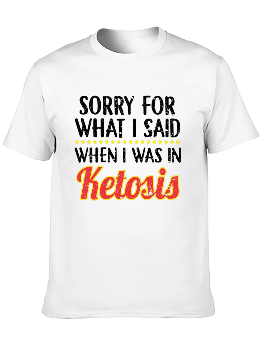 Ketosis Apology Graphic Tee