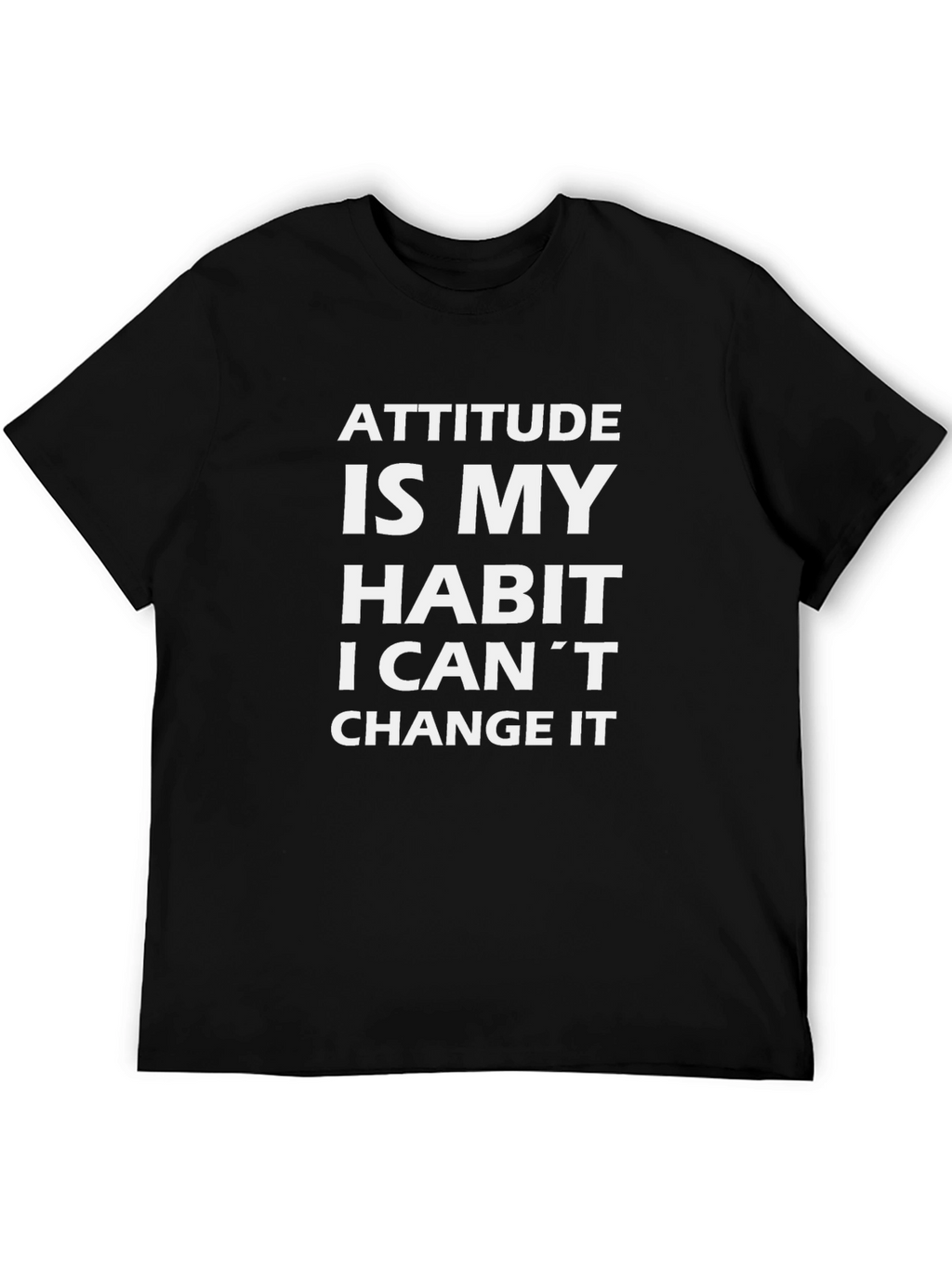 Attitude Is My Habit Mens Graphic Tee