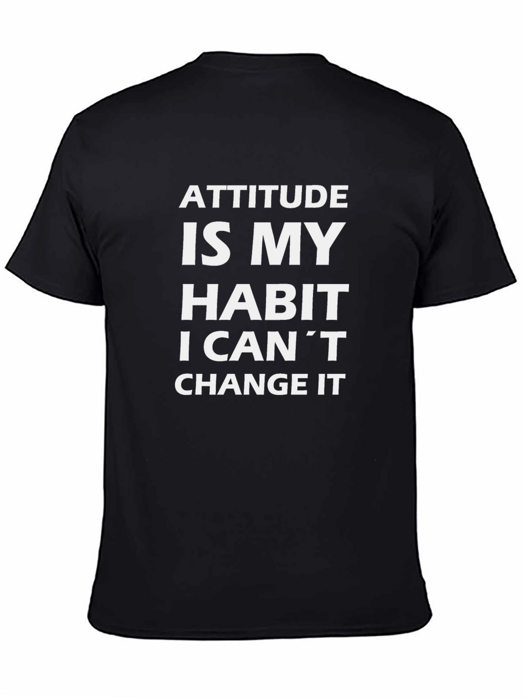 Attitude Is My Habit Mens Graphic Tee