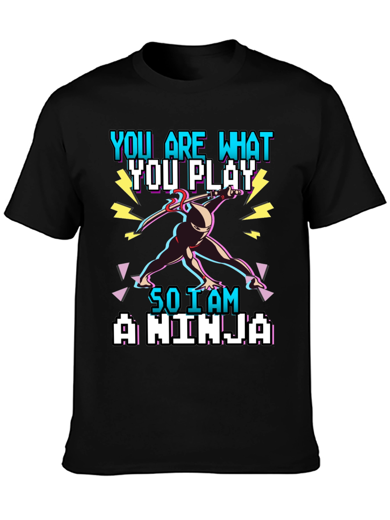 You Are What You Play - Gamer Ninja T-Shirt