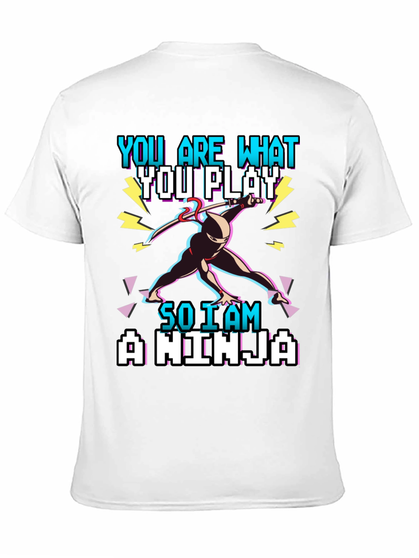 You Are What You Play - Gamer Ninja T-Shirt
