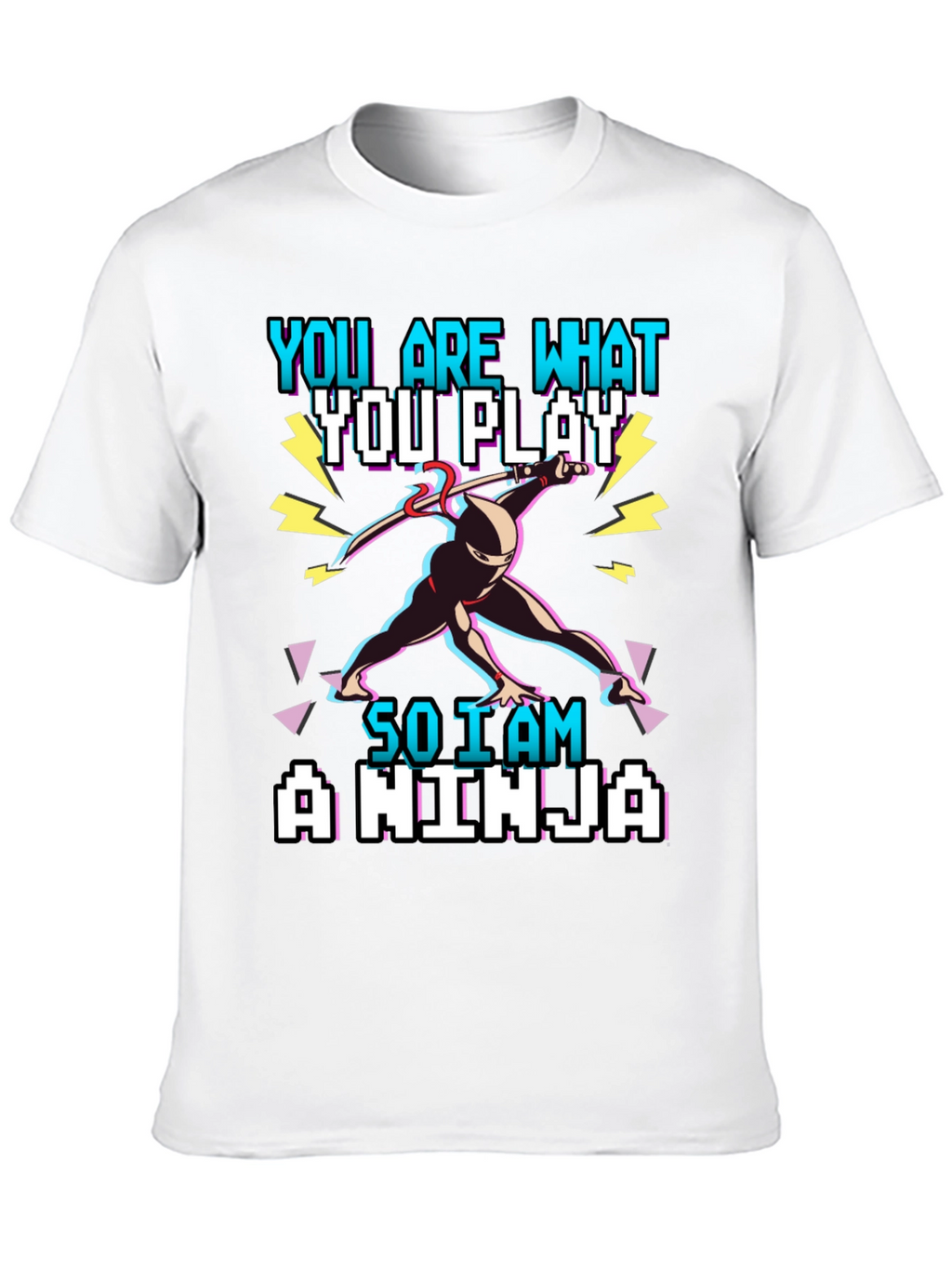 You Are What You Play - Gamer Ninja T-Shirt