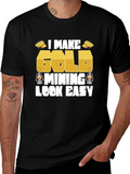 Gold Mining Humor Graphic T-Shirt