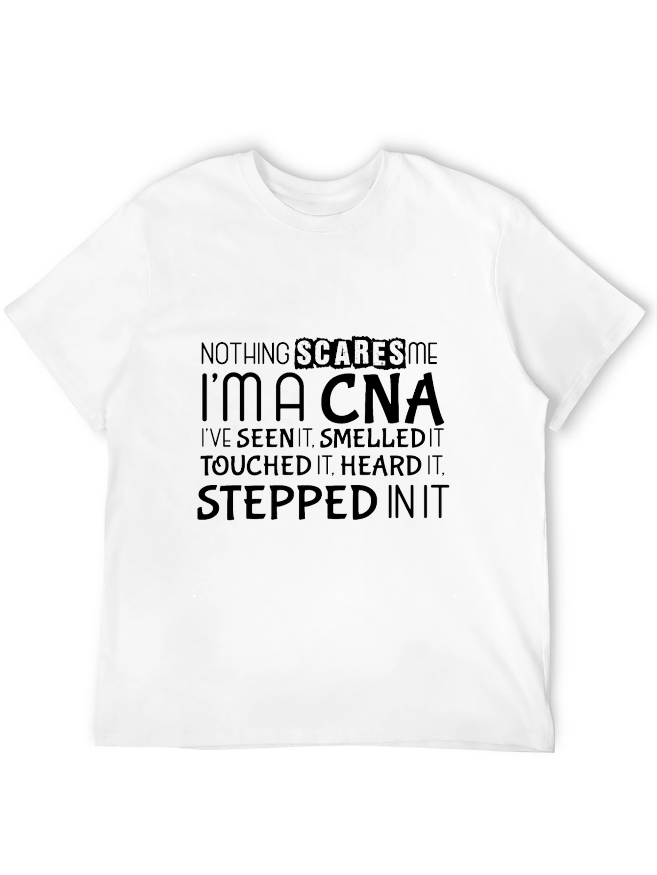 Nothing Scares Me CNA T-Shirt