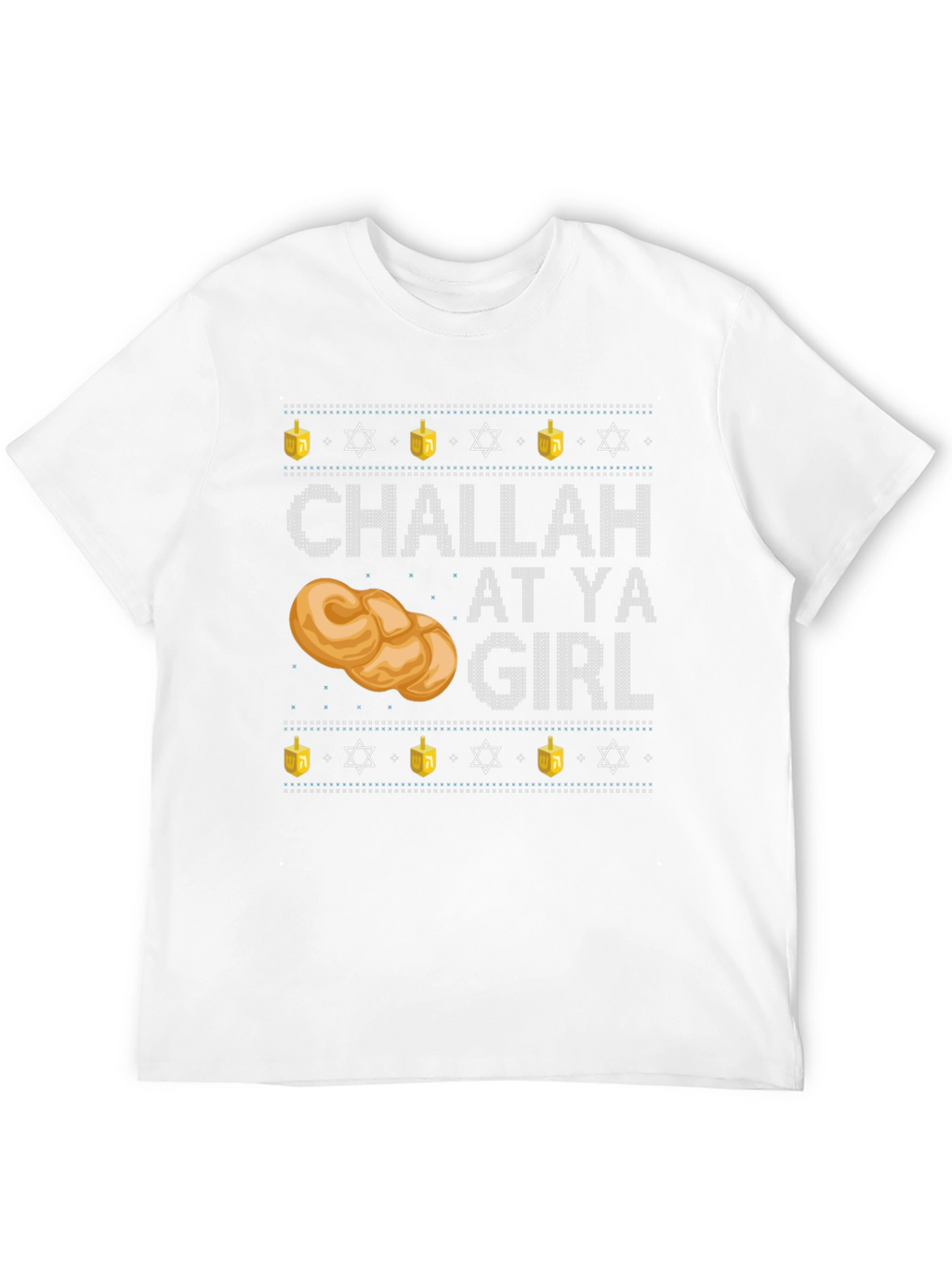 Challah at Ya Girl Hanukkah T-Shirt