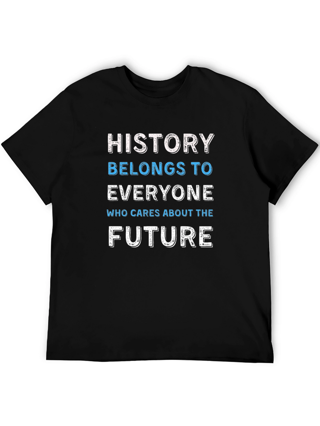 History Belongs To Everyone Graphic Tee