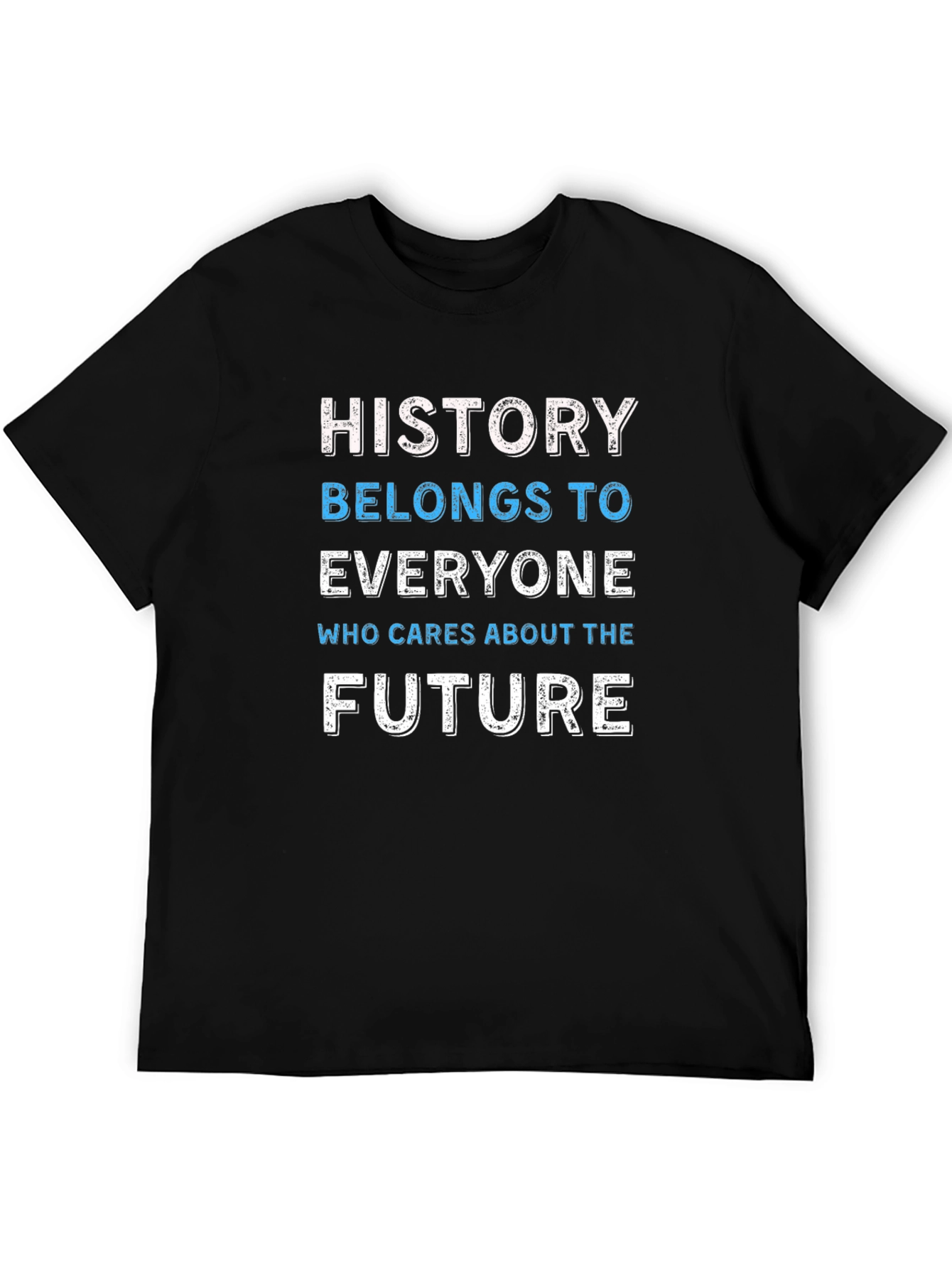 History Belongs To Everyone Graphic Tee