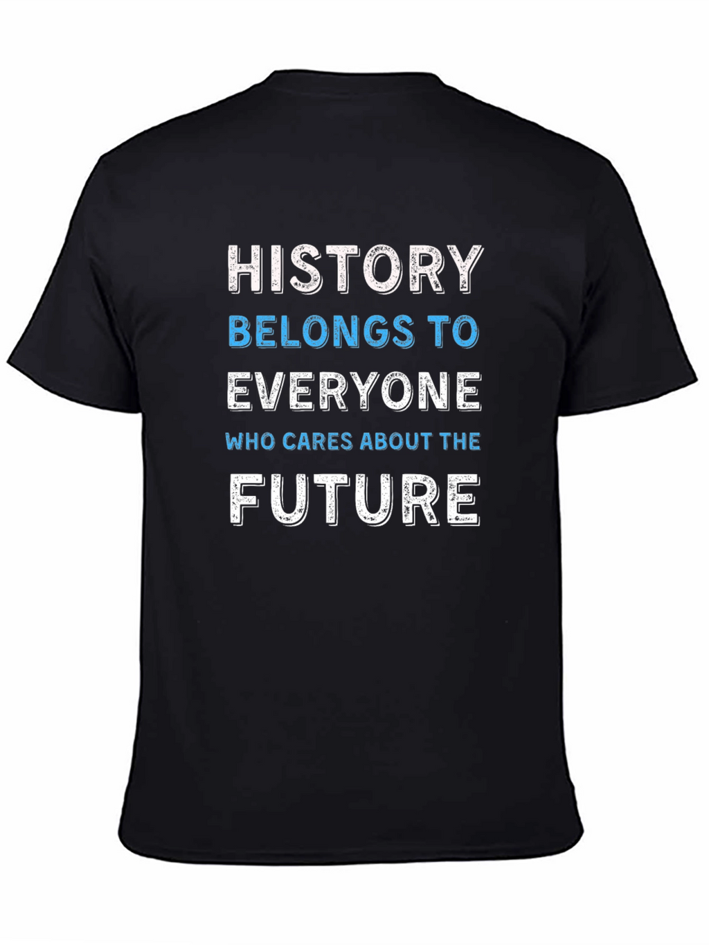 History Belongs To Everyone Graphic Tee