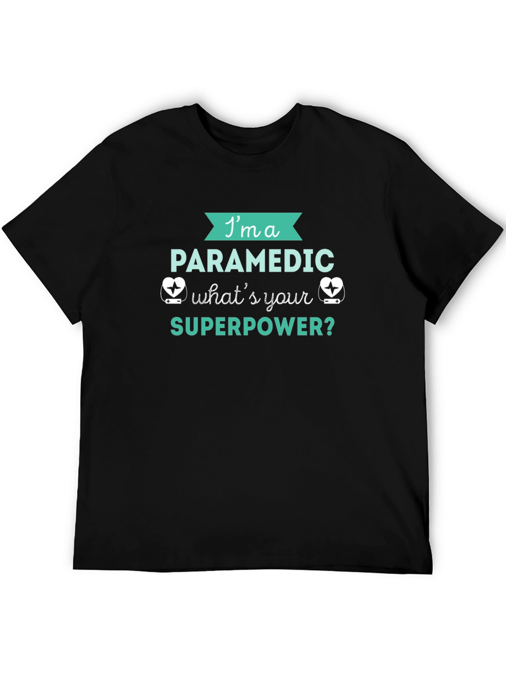 Paramedic Superpower T-Shirt - EMT Hero Apparel