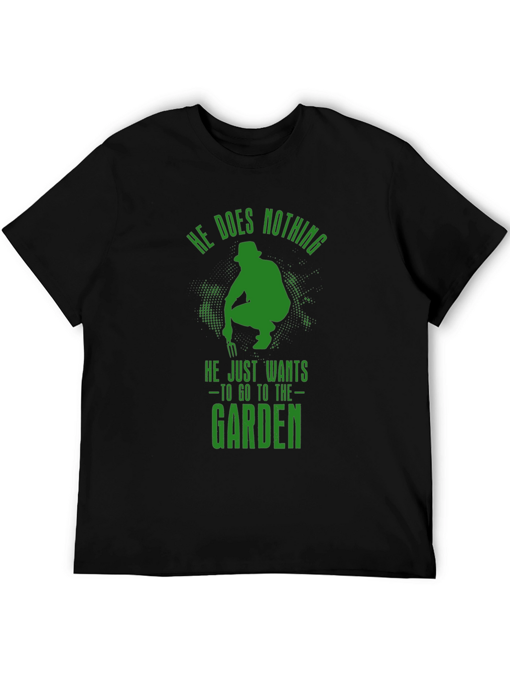 Gardener T-Shirt - He Does Nothing Funny Garden Tee