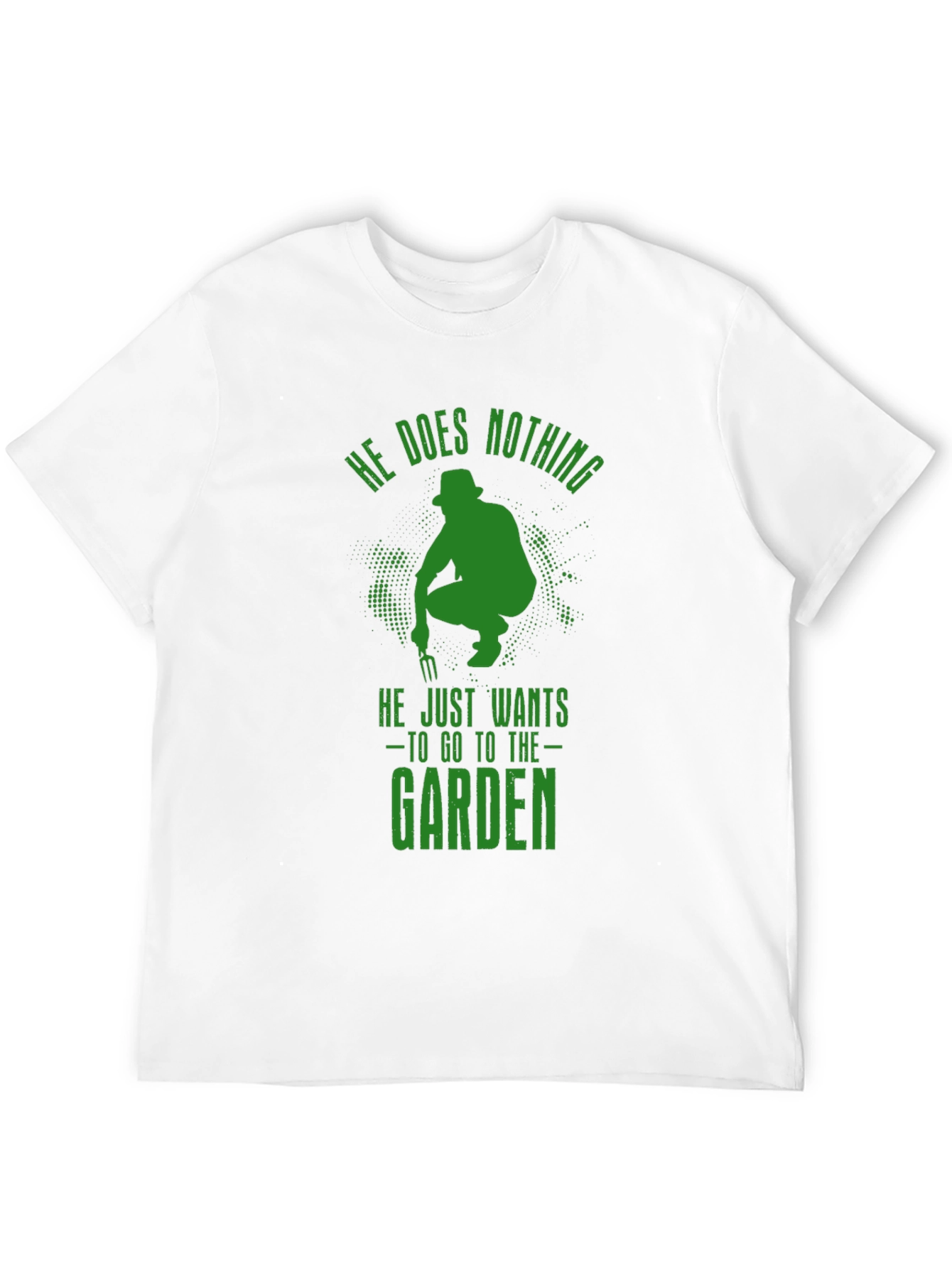 Gardener T-Shirt - He Does Nothing Funny Garden Tee