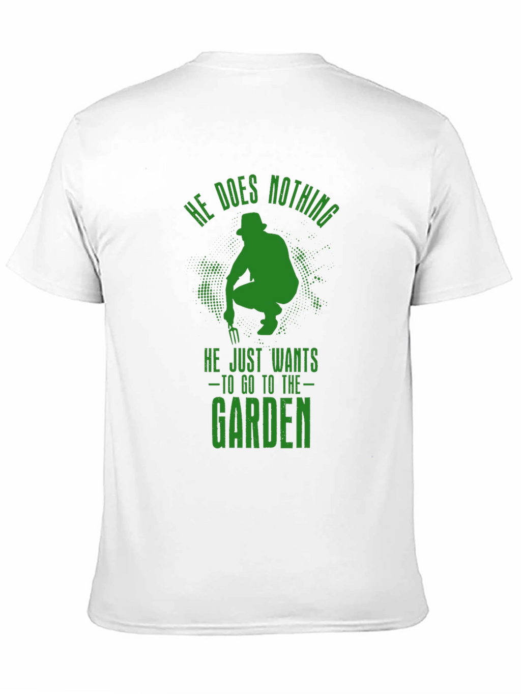 Gardener T-Shirt - He Does Nothing Funny Garden Tee
