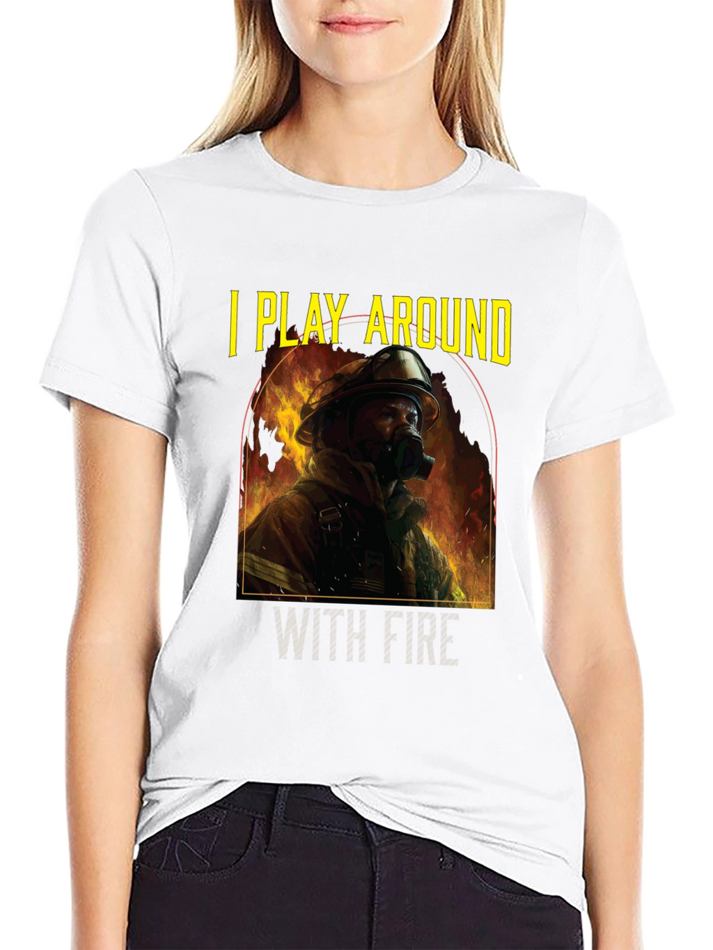 I Play Around With Fire T-Shirt