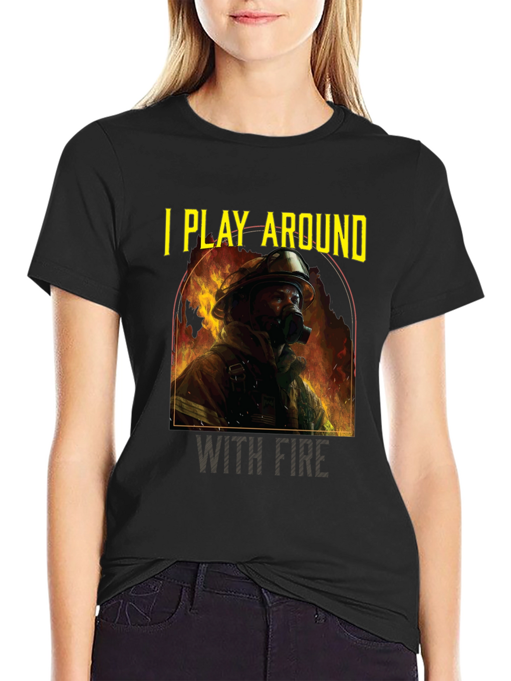 I Play Around With Fire T-Shirt