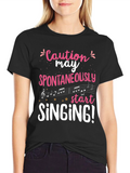 Caution May Spontaneously Start Singing Graphic Tee
