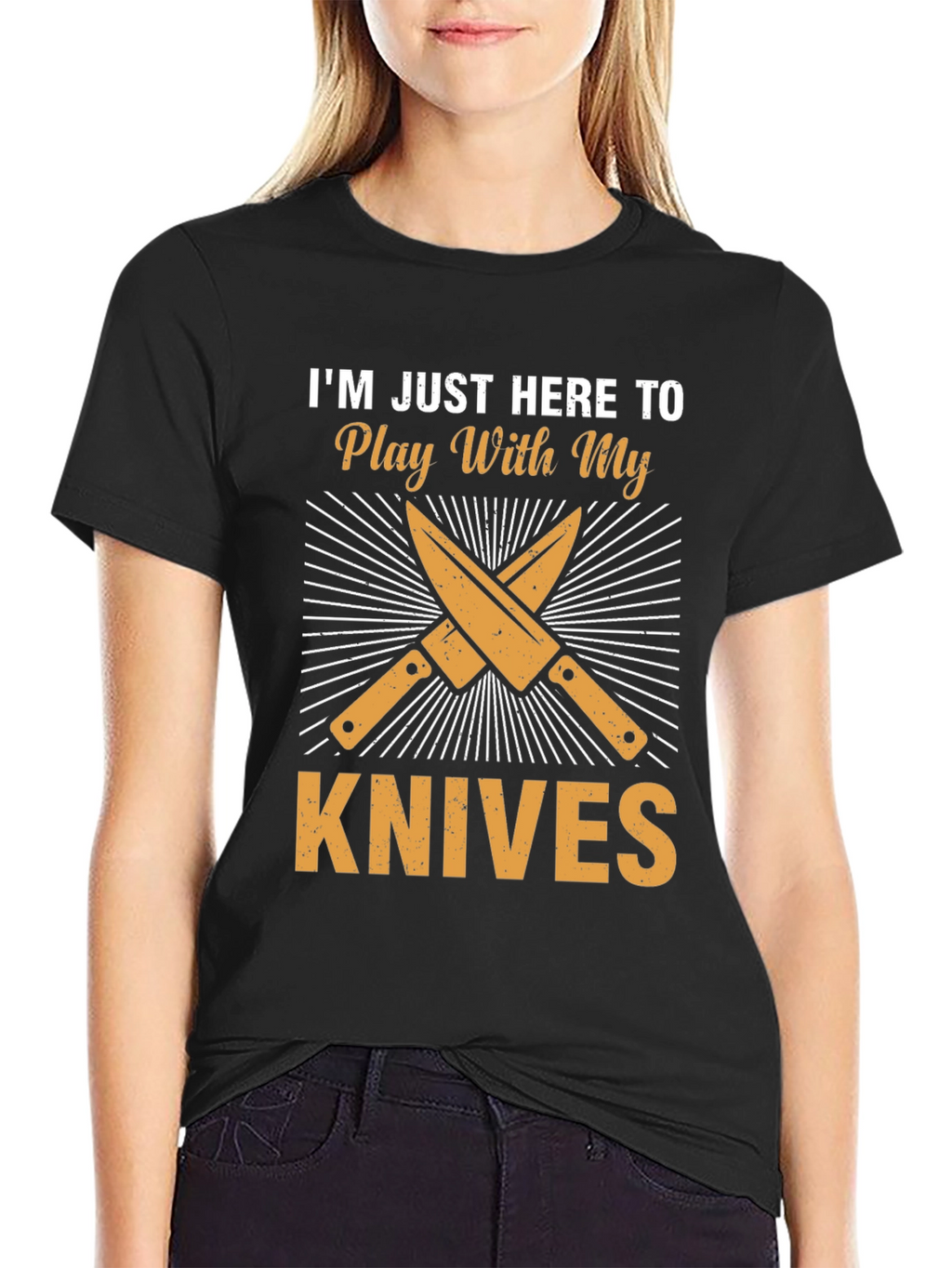 Im Just Here To Play With My Knives T-Shirt