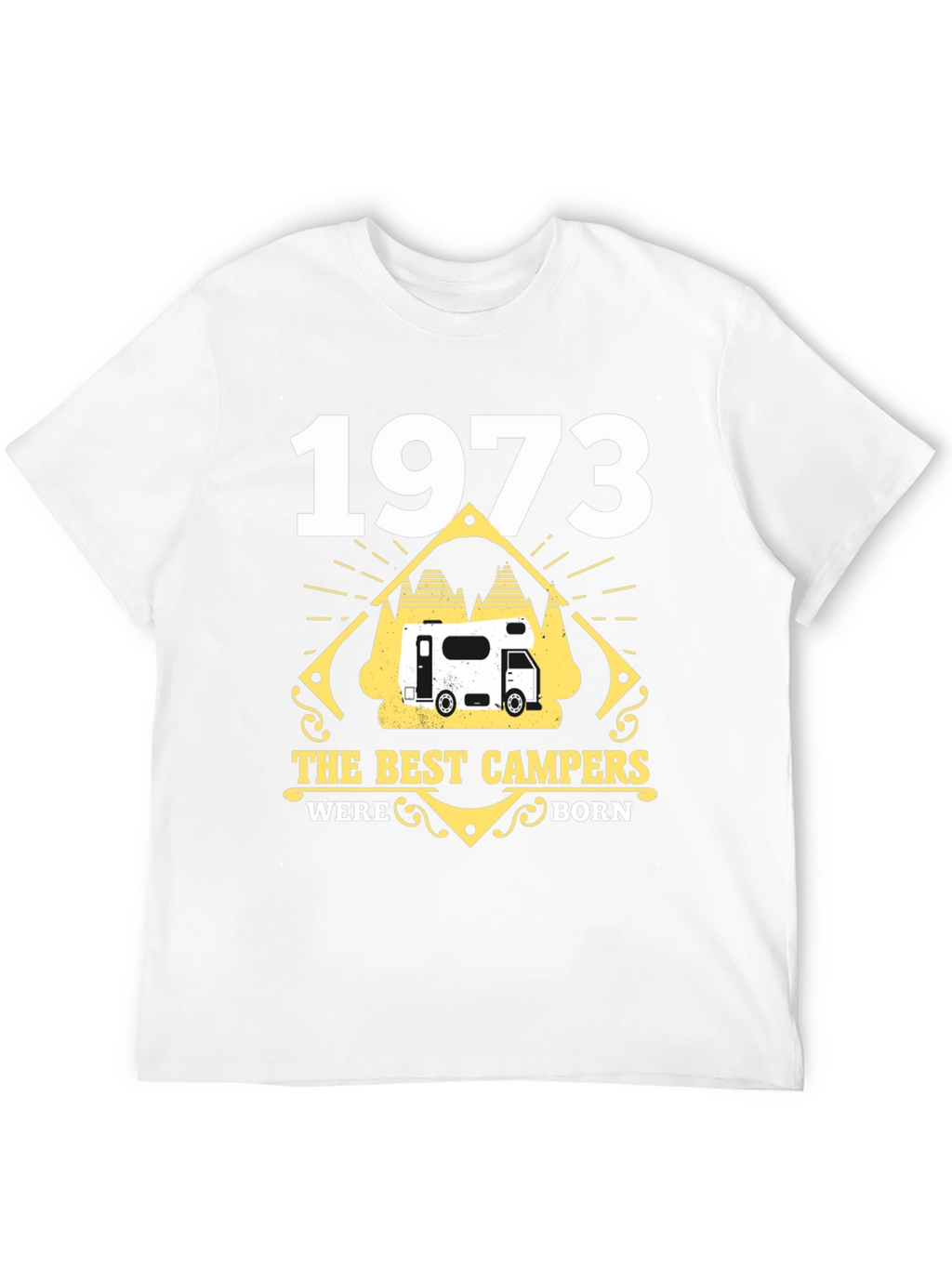 1973 The Best Campers Were Born T-Shirt