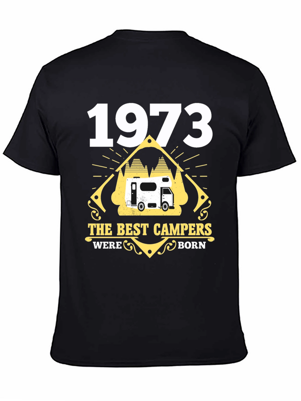 1973 The Best Campers Were Born T-Shirt