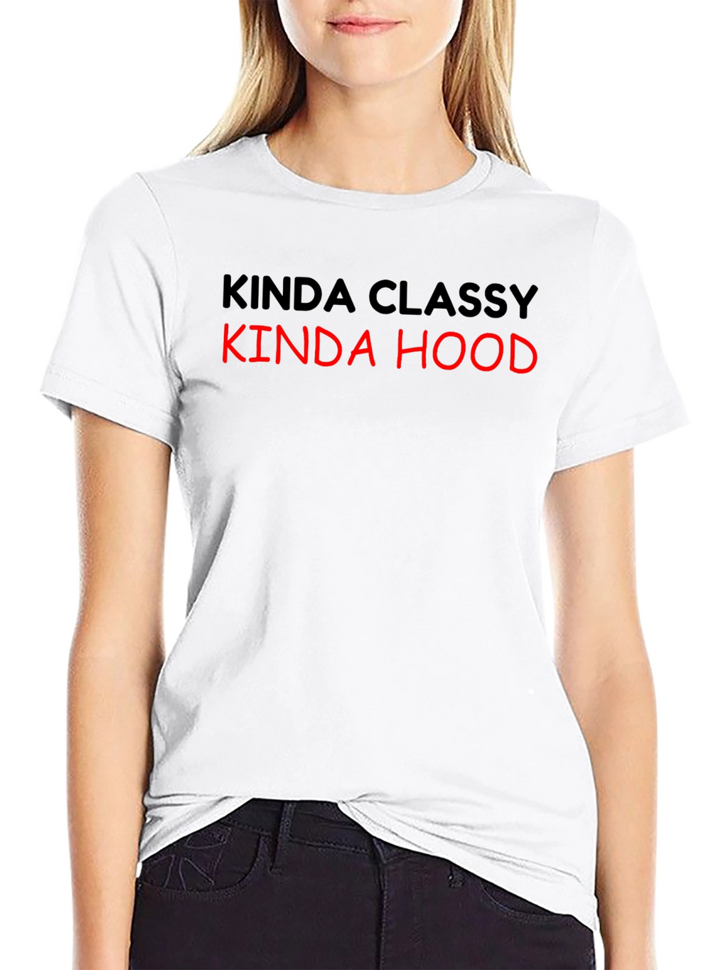 Kinda Classy Kinda Hood T-Shirt