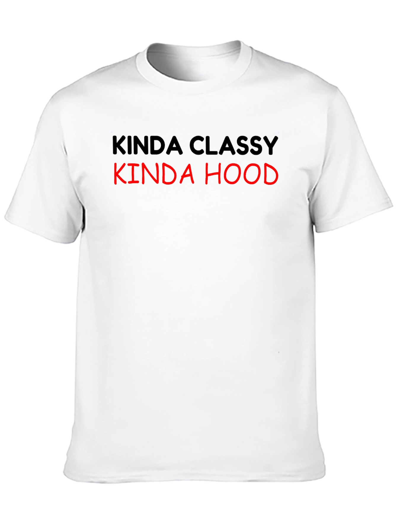 Kinda Classy Kinda Hood T-Shirt