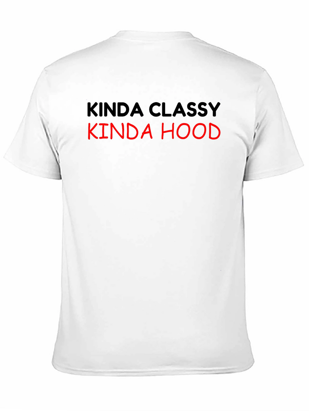 Kinda Classy Kinda Hood T-Shirt