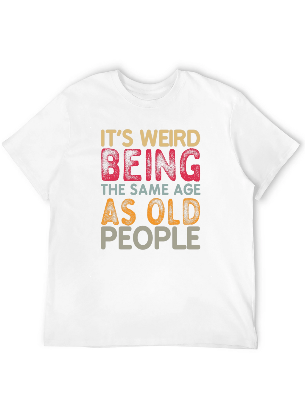 Funny Same Age as Old People Graphic T-Shirt