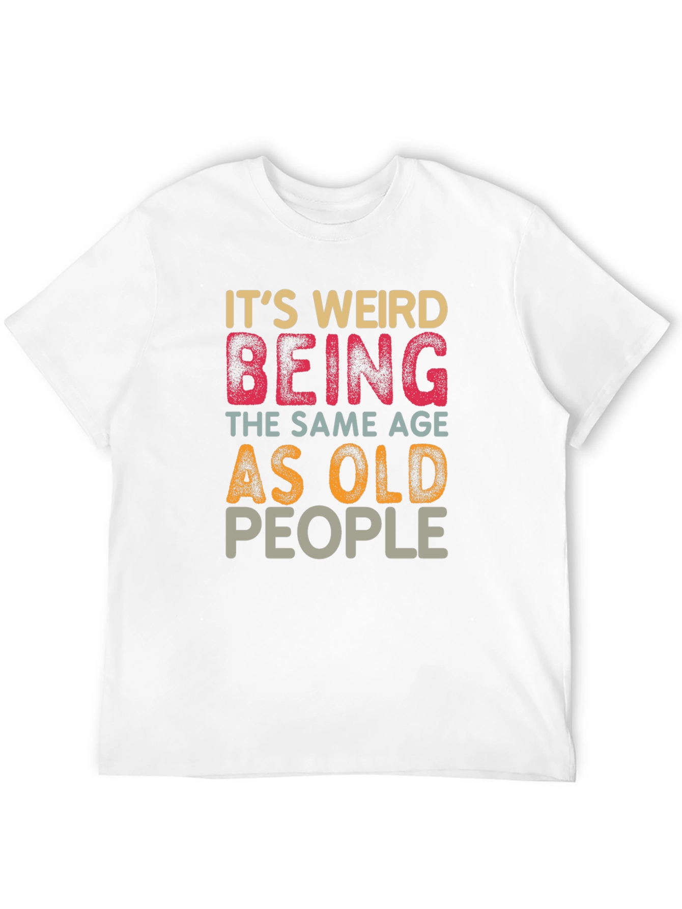 Funny Same Age as Old People Graphic T-Shirt