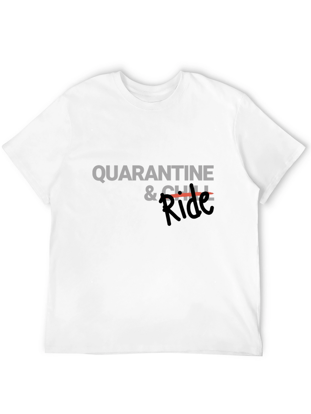 Quarantine & Chill Ride Graphic Tee