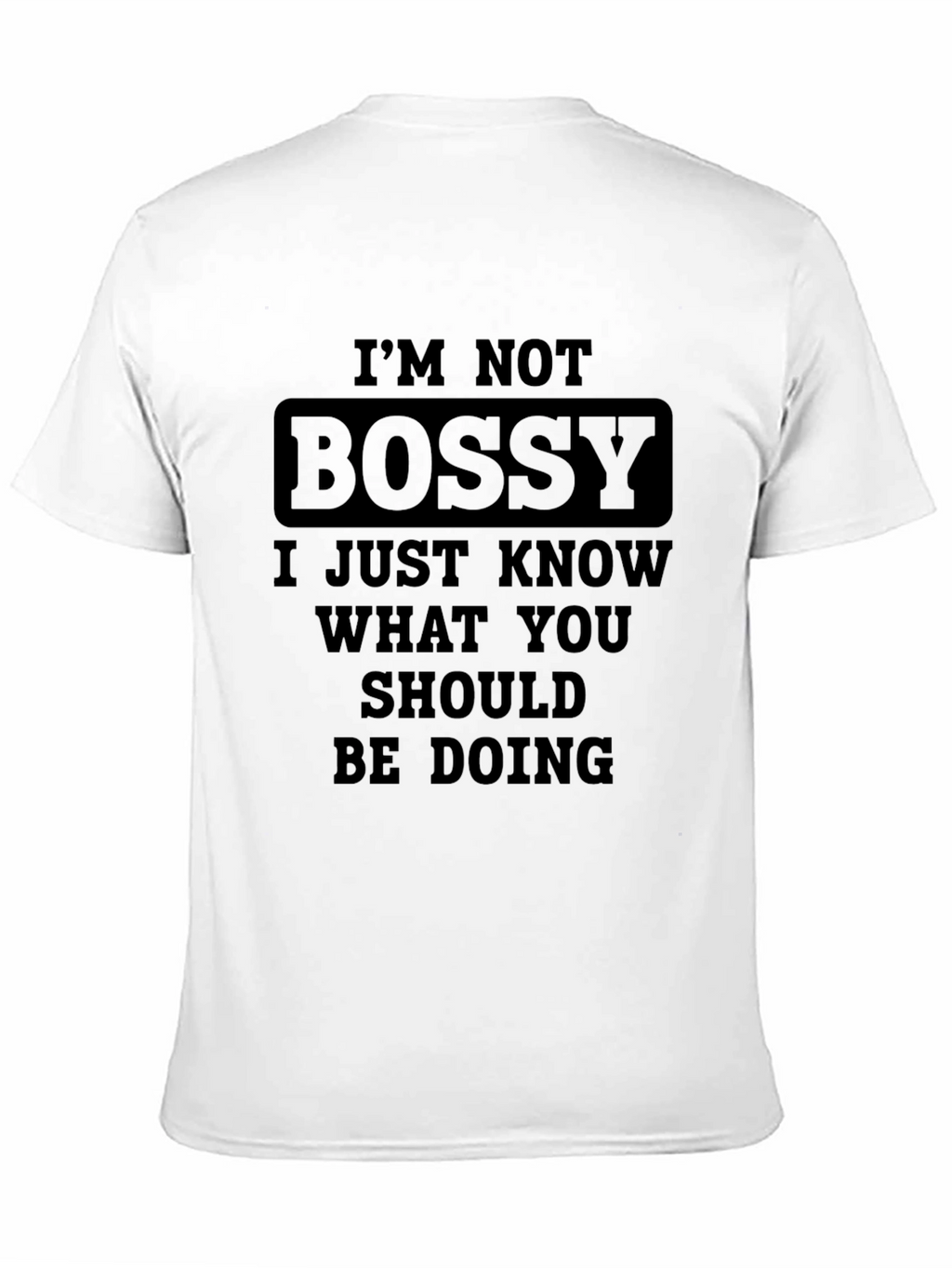Im Not Bossy T-Shirt Funny Slogan Tee