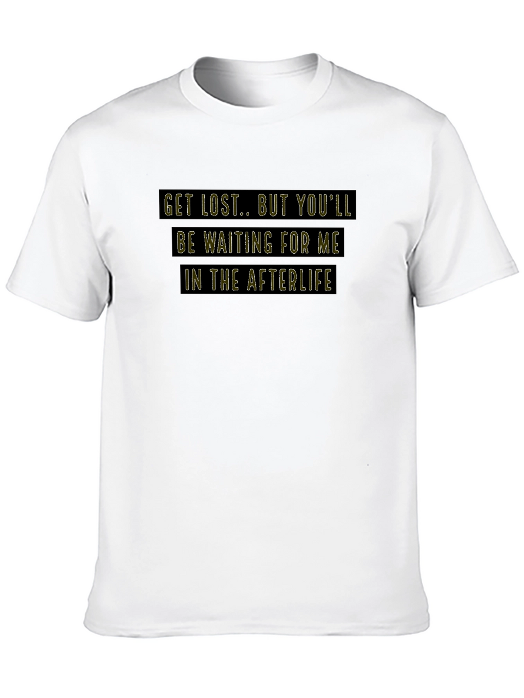 Get Lost T-Shirt: Afterlife Edition