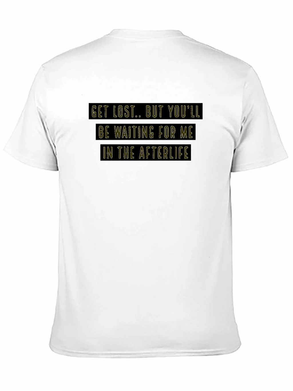 Get Lost T-Shirt: Afterlife Edition