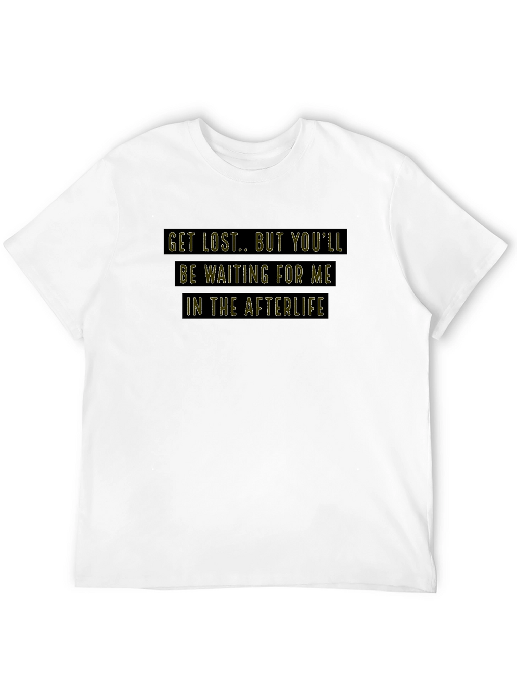 Get Lost T-Shirt: Afterlife Edition