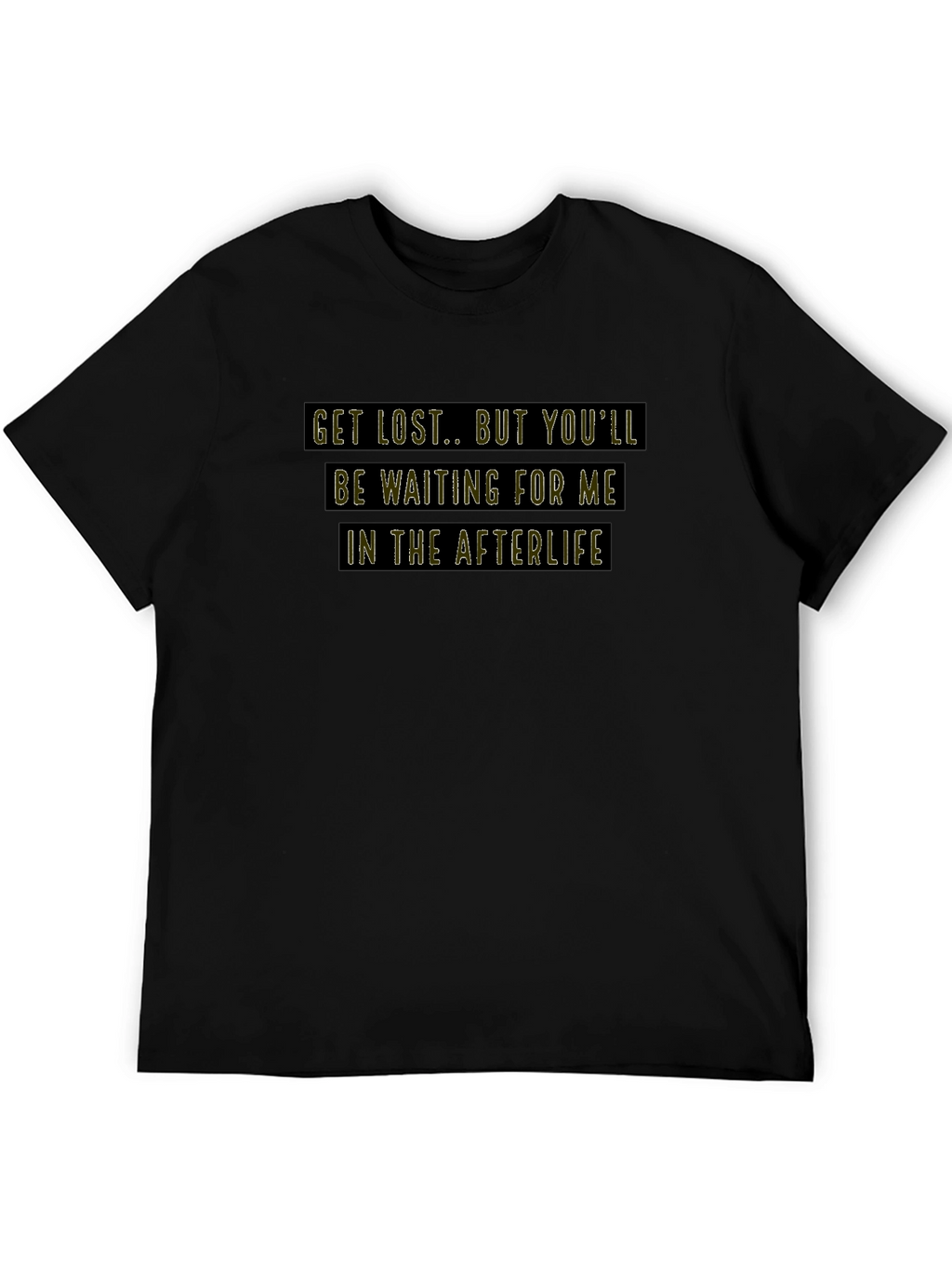 Get Lost T-Shirt: Afterlife Edition