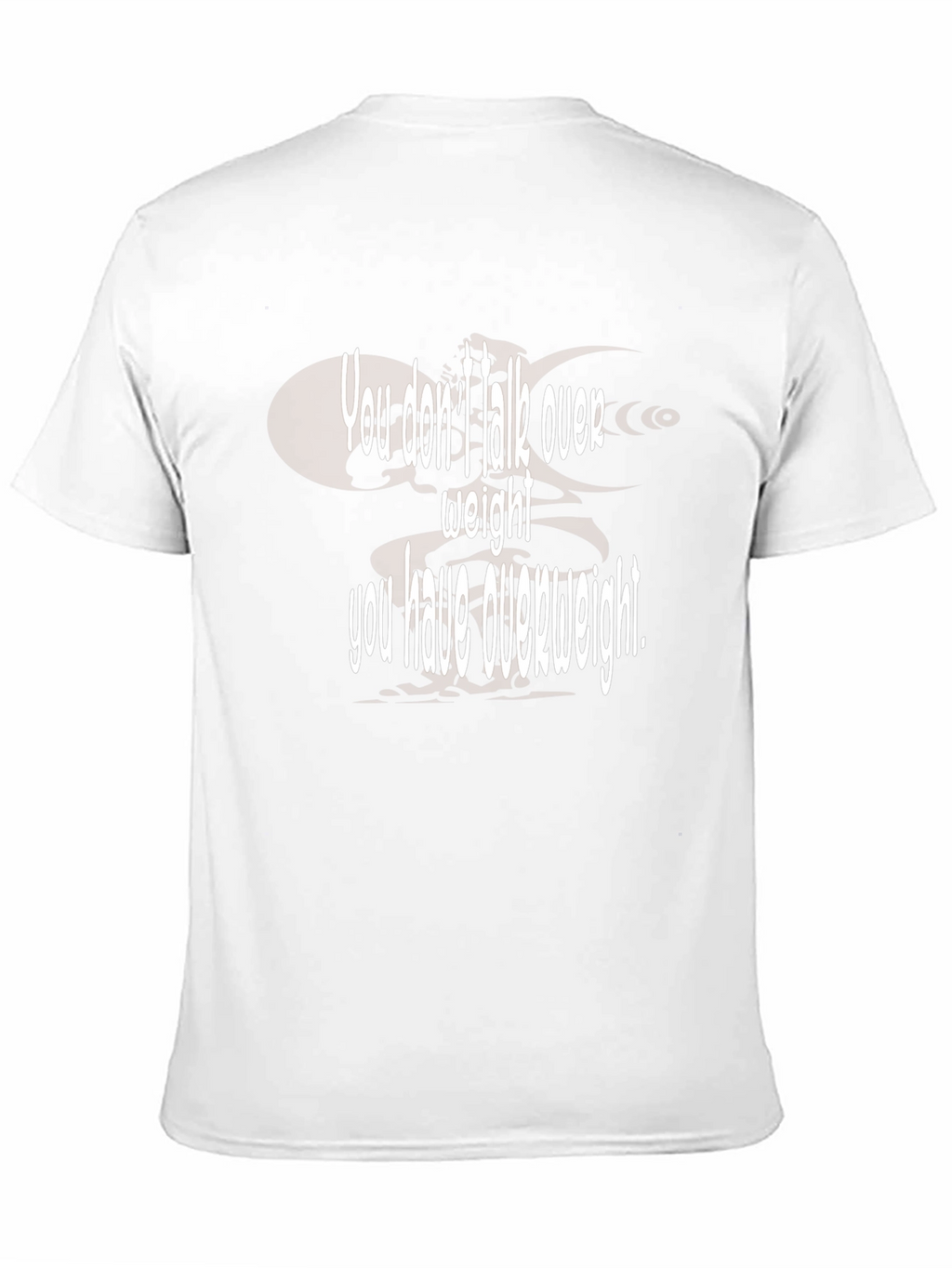 Humorous You Dont Talk Over Weight Black T-Shirt