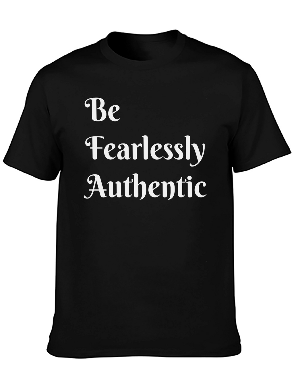 Be Fearlessly Authentic Tee