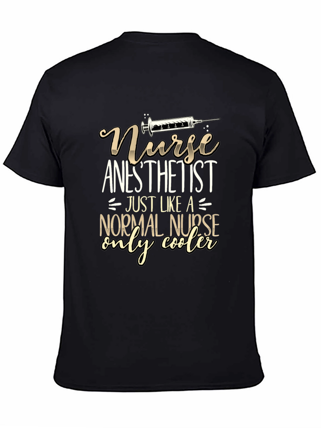 Nurse Anesthetist T-Shirt: Cooler Than Normal