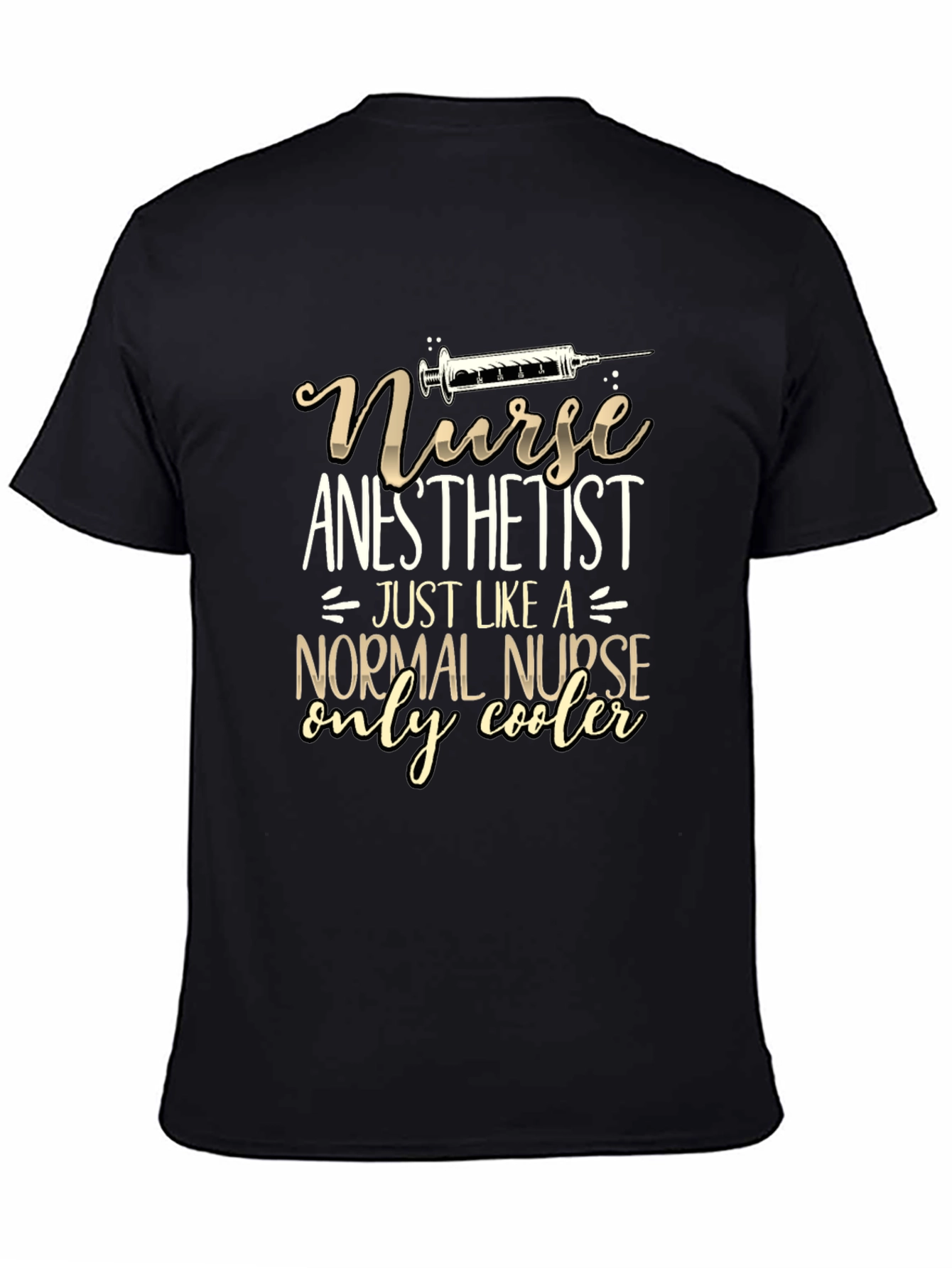 Nurse Anesthetist T-Shirt: Cooler Than Normal