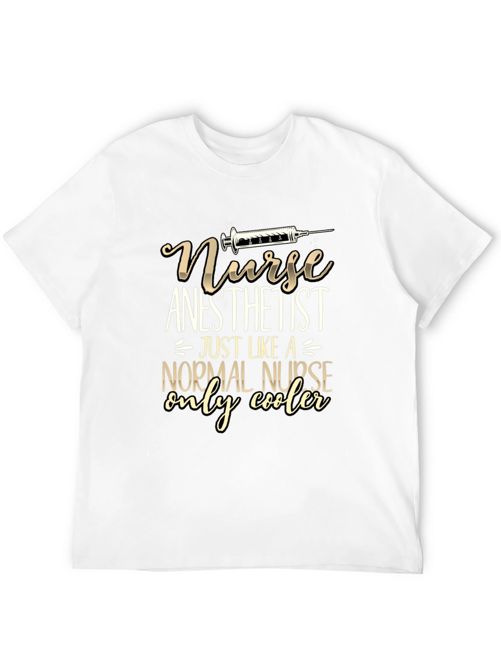 Nurse Anesthetist T-Shirt: Cooler Than Normal
