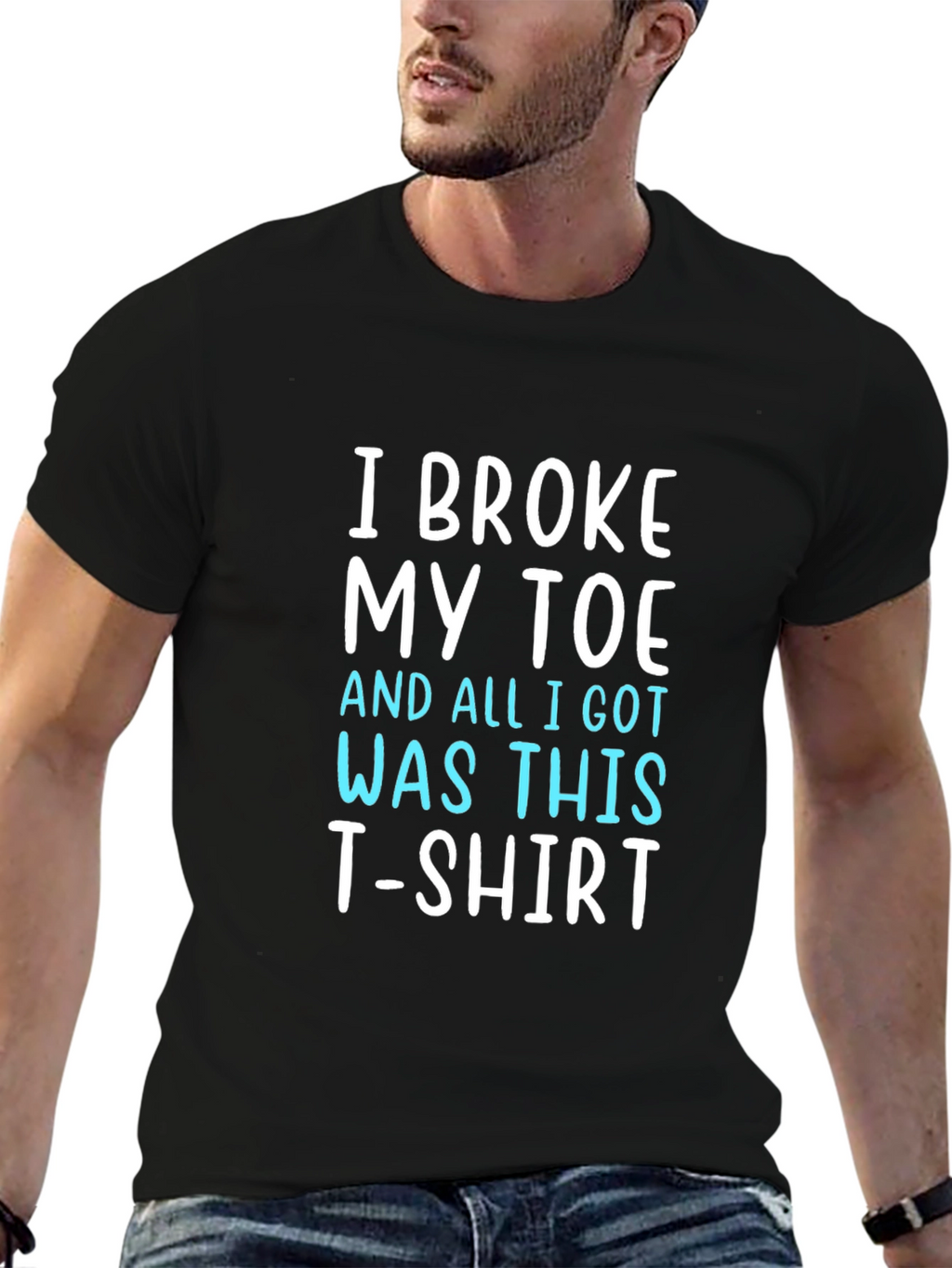 I Broke My Toe T-Shirt Funny Novelty Tee