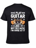 I Play Guitar T-Shirt - Musician Graphic Tee