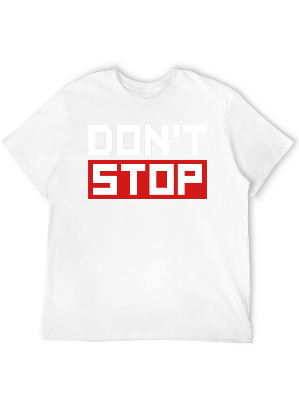 Dont Stop Graphic T-Shirt - Motivational Tee