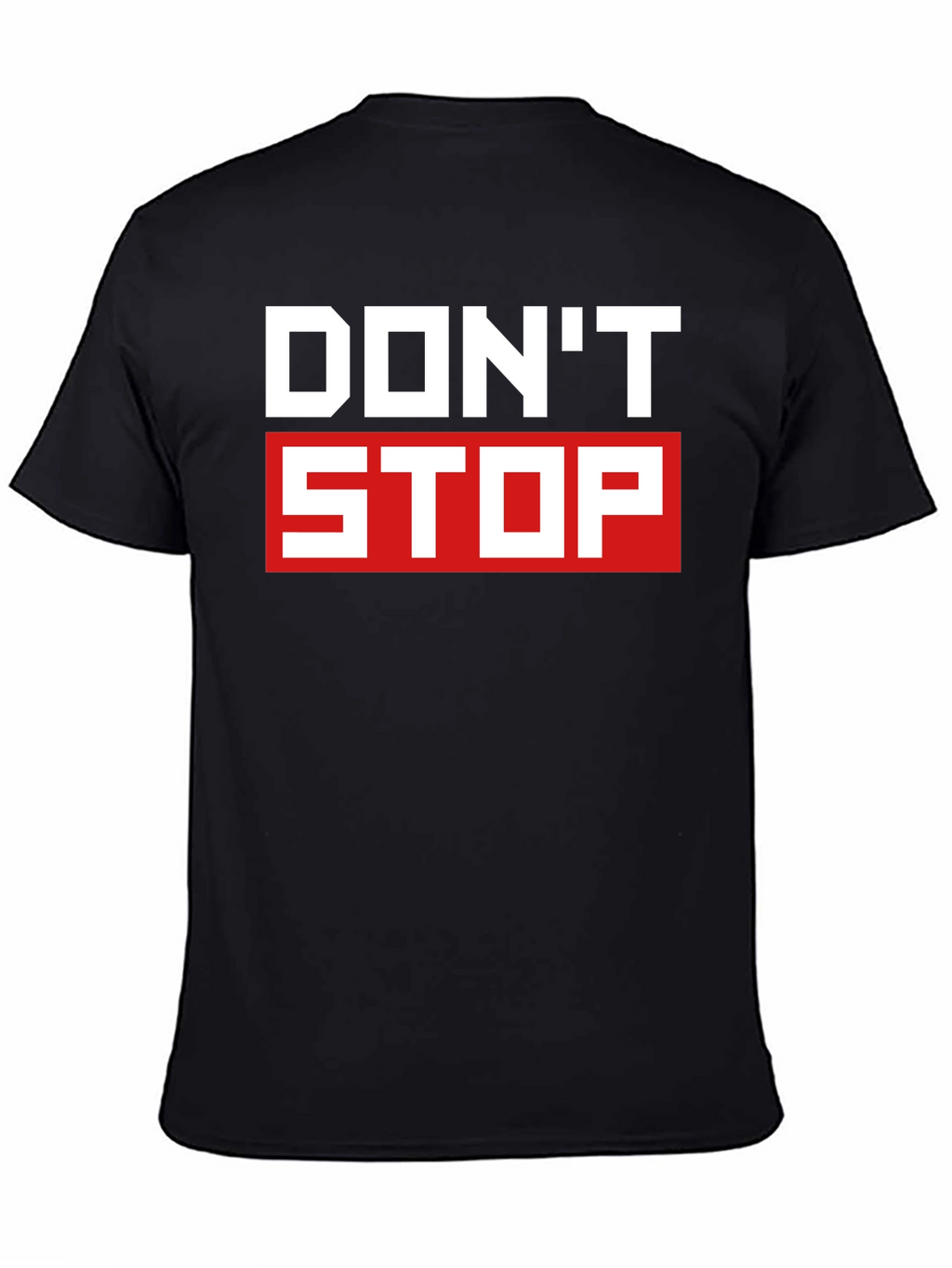 Dont Stop Graphic T-Shirt - Motivational Tee