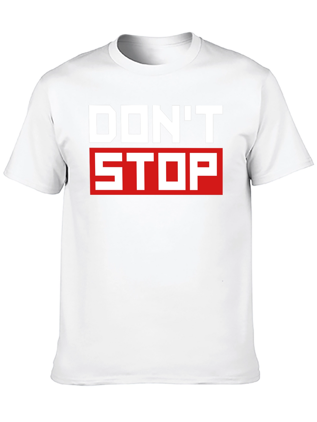 Dont Stop Graphic T-Shirt - Motivational Tee